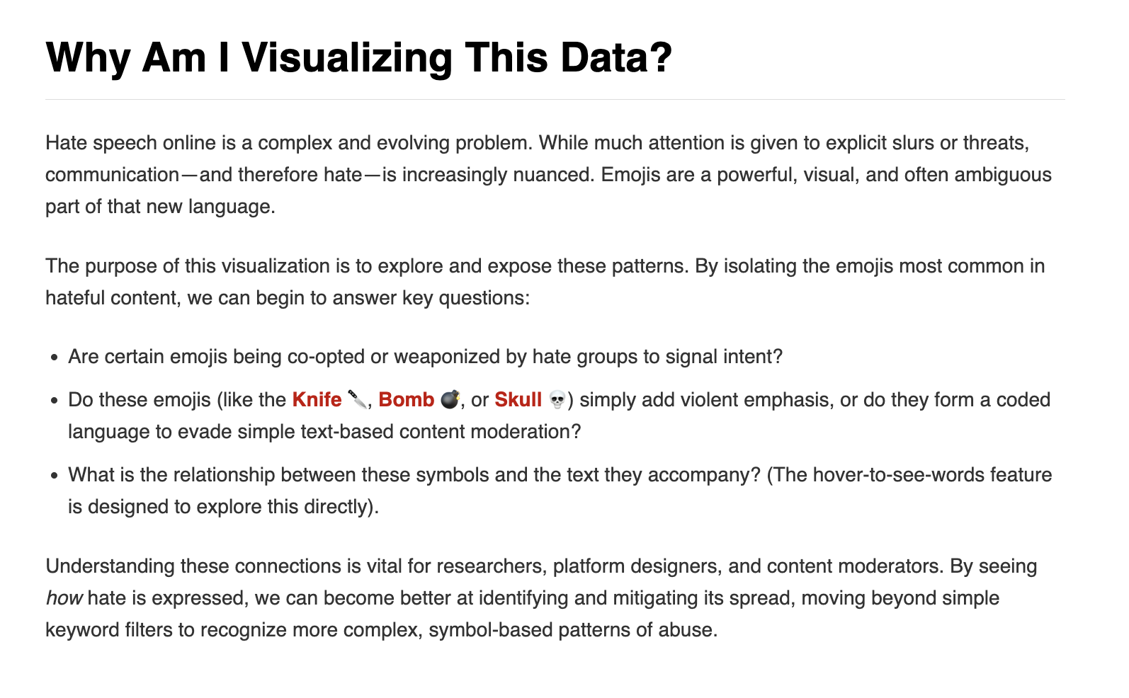 Gives the reasoning behind why I selected the particular dataset and what it wishes to communicate.
